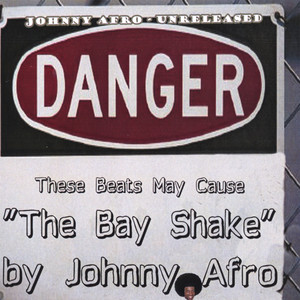 The Bay Shake : Unreleased Afro