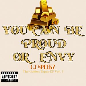 You Can Be Proud Or Envy (Explicit)