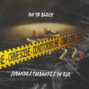 On Yo Block (feat. Taebandz & YN Que) [Explicit]