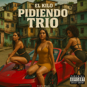 Pidiendo Trio (Explicit)