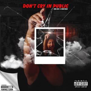 Don't Cry in Public (feat. BDM Rique) [Explicit]