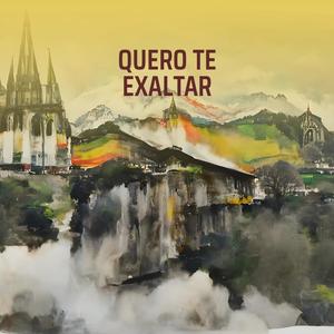 QUERO TE EXALTAR