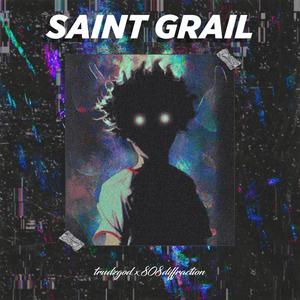 SAINT GRAIL (Explicit)