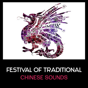 Festival of Traditional Chinese Sounds – Mindfulness Meditation Mantras, Spiritual Music for Zen Peace