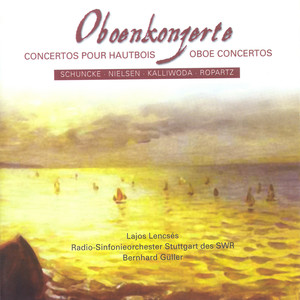 Oboe Concertos – SCHUNCKE, H. / NIELSEN, C. / KALLIWODA, J.W. / ROPARTZ, J. G. (Lencses)