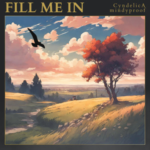 Fill Me In (feat. mindyproof)