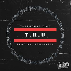 T.R.U (Explicit)