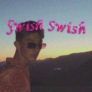 Swish Swish (Explicit)