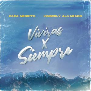 Vivirás x Siempre (feat. Kimberly Alvarado)