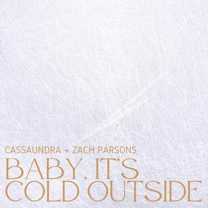 Baby, It's Cold Outside (feat. Zach Parsons)