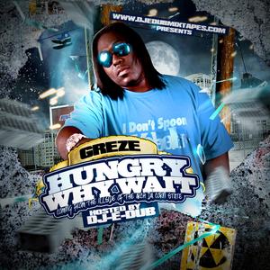 Hungry Why Wait (Explicit)