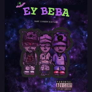 Hey Beba (feat. Fredy Fresh & Baby Kills) [Explicit]