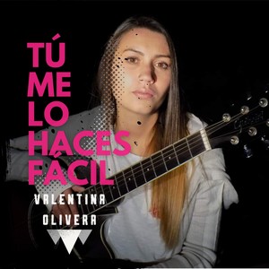 Tú me lo haces fácil - VALENTINA OLIVERA (Versión Cumbia)
