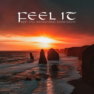 Feel It: Most Epic Inspirational Soundtracks