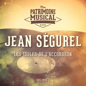 Les idoles de l'accordéon : Jean Ségurel Vol. 1