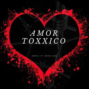 Amor Toxxico(feat. Nico ADN)