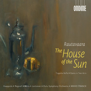 RAUTAVAARA, E.: Auringon Talo (The House of the Sun) [Opera] [Franck]