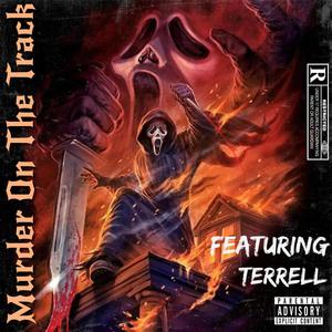 Murder On The Track (feat. Terrell) (Explicit)