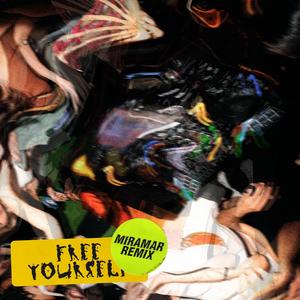 FREE YOURSELF (feat. Roman Collins & MIRAMAR) (MIRAMAR Remix)