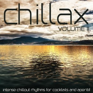 Chillax, Vol. 2 (Intense Rhythms for Cocktails and Aperitif)