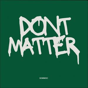 Dont Matter (Explicit)