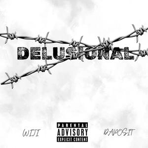Delusional (feat. Daposit) (Explicit)