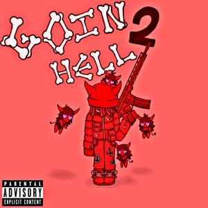 Goin 2 HELL (Explicit)