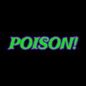 POISON! (Explicit)