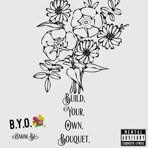 B.Y.O.B (Build Your Own Bouquet) [Explicit]