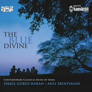 The Blue Divine - Contemporary Classical Music Of India