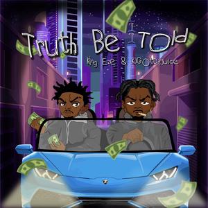 Truth Be Told (feat. KjGotDaJuice) [Explicit]
