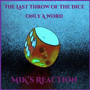 The Last Throw Of The Dice / Only A Word