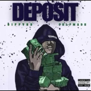 Deposit Feat (Celfmade x Giffted) [Explicit]