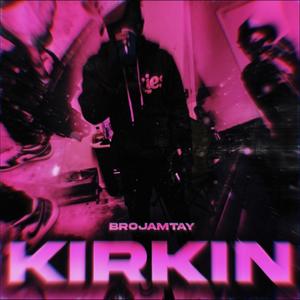 Kirkin (Explicit)