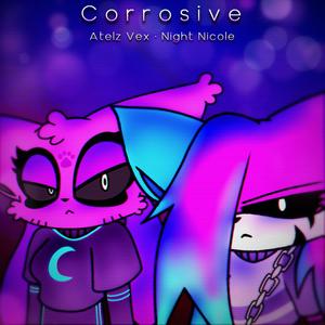 Corrosive (feat. Night Nicole)