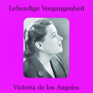 Lebendige Vergangenheit - Victoria de los Angeles