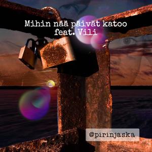 Mihin nää päivät katoo (feat. Vili)