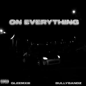 On Everything (feat. BullyBandz) [Explicit]