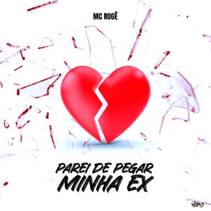 Parei de Pegar Minha Ex