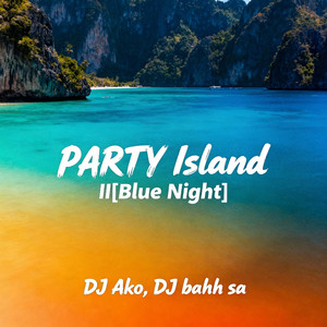 Party Island II [blue night]