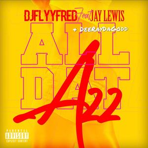 All dat Azz (feat. Jay Lewis & DeeraydaGodd) [Explicit]