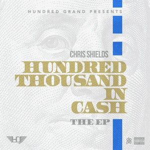 Hundred Thousand in Cash - EP (Explicit)