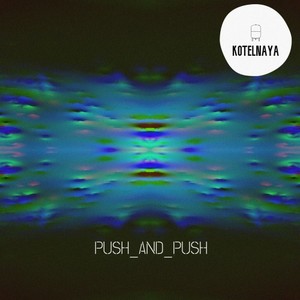 Push and Push (Original Mix)