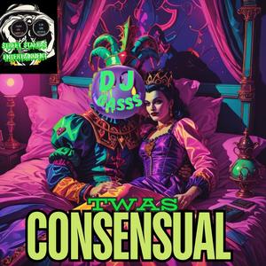 Twas Consensual (Explicit)