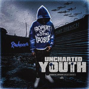 UNCHARTED YOUTH (Explicit)