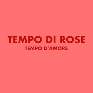 Tempo di rose, tempo d'amore