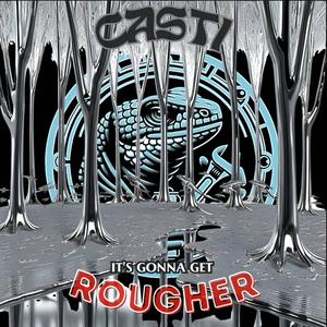 It's gonna get rougher