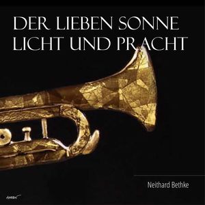 Der lieben Sonne Licht und Pracht