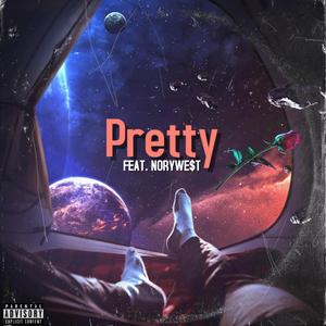 Pretty (feat. NoryWe$t) [Explicit]