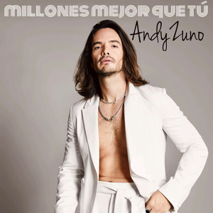 Andy Zuno - Millones Mejor Que Tú
